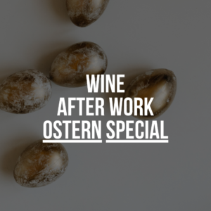 Wine After Work Ostern Special (Würzburg & Erlangen) @ Wohlsein Weine