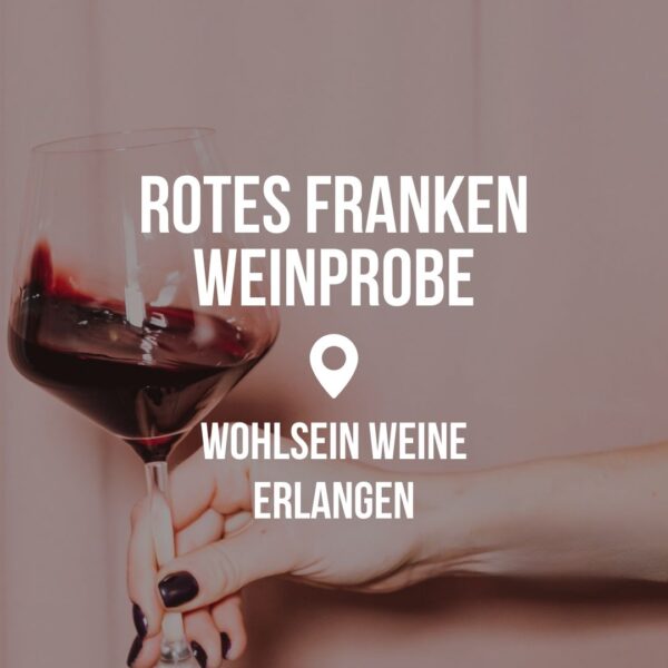 Rotes Franken Weinprobe - Erlangen