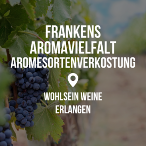 Aromesortenverkostung – Erlangen @ Wohlsein Weine Erlangen