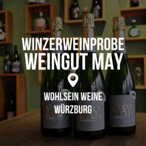 Winzerweinprobe: Weingut May @ Wohlsein Weine am Dom Würzburg