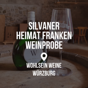 Silvaner Heimat Franken Weinprobe - Würzburg @ Wohlsein Weine am Dom Würzburg