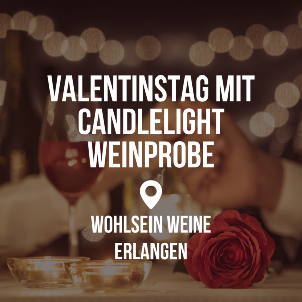 Valentinstag mit Candlelight Weinprobe - Erlangen