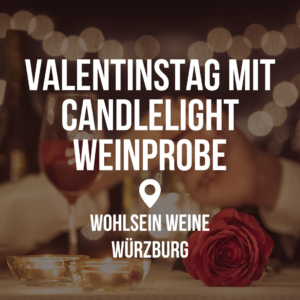 Valentinstag mit Candlelight Weinprobe - Würzburg @ Wohlsein Weine am Dom Würzburg